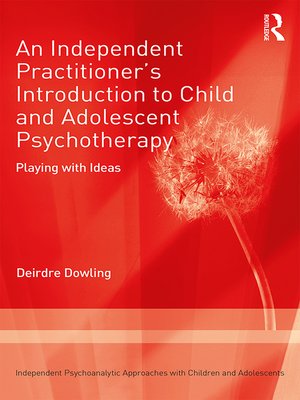 cover image of An Independent Practitioner's Introduction to Child and Adolescent Psychotherapy